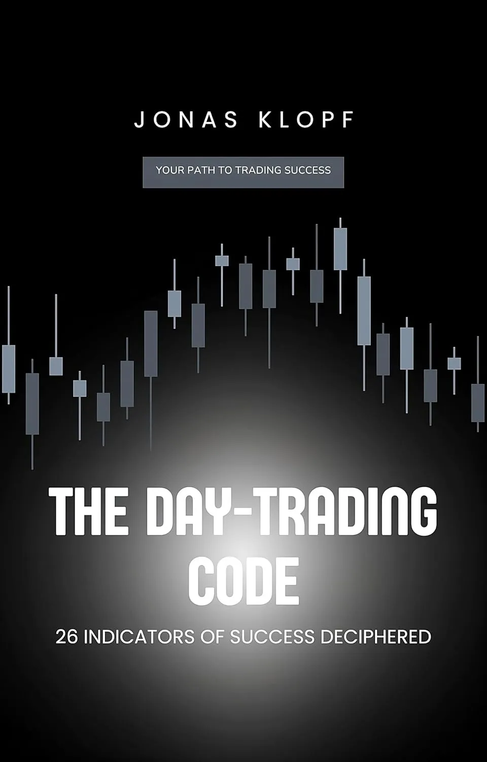 The Day-Trading Code: 26 indicators deciphered for success