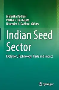 Indian Seed Sector: Evolution, Technology, Trade and Impact