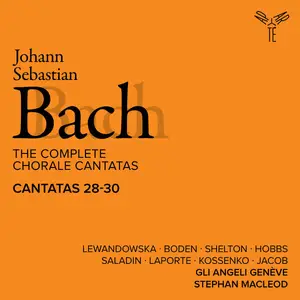 Gli Angeli Genève - Bach: The Complete Chorale Cantatas / Cantatas 28-30 (Live) (2025)