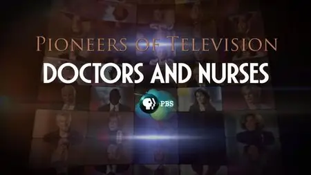 PBS - Pioneers of Television: Doctors and Nurses (2014)