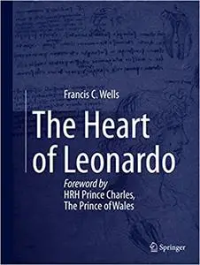 The Heart of Leonardo: Foreword by HRH Prince Charles, The Prince of Wales