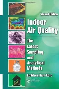 Indoor Air Quality: The Latest Sampling and Analytical Methods, Second Edition (Repost)