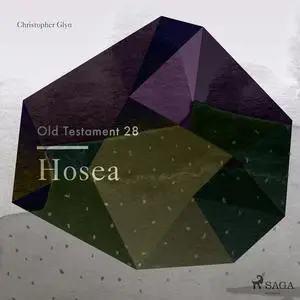 «The Old Testament 28 - Hosea» by Christopher Glyn
