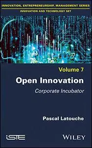 Open Innovation: Corporate Incubator