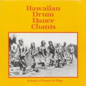 Various Artists - Hawaiian Drum Dance Chants: Sounds of Power in Time (1990)