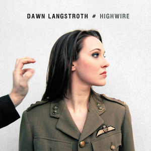 Dawn Langstroth - Highwire (2009)