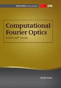 Computational Fourier Optics: A MATLAB Tutorial (repost)