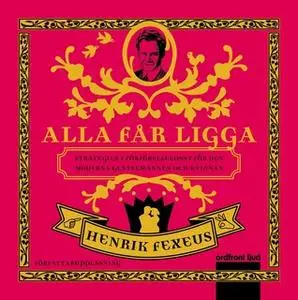 «Alla får ligga» by Henrik Fexeus