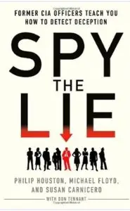 Spy the Lie: Former CIA Officers Teach You How to Detect Deception [Repost]