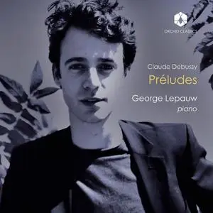 George Lepauw - Debussy: Preludes (2022) [Official Digital Download]