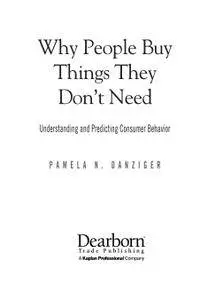 Why People Buy Things They Don't Need: Understanding and Predicting Consumer Behavior