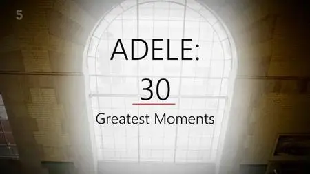 Channel 5 - Adele: 30 Greatest Moments (2022)