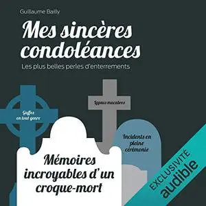 Guillaume Bailly, "Mes sincères condoléances : Les plus belles perles d'enterrements"