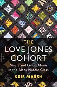 The Love Jones Cohort: Single and Living Alone in the Black Middle Class