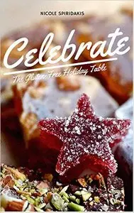 Celebrate: The Gluten-Free Holiday Table