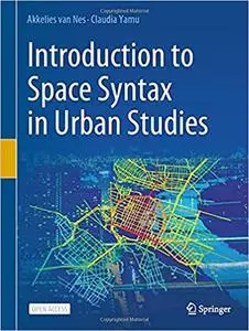 Introduction to Space Syntax in Urban Studies
