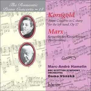 Marc-André Hamelin, Osmo Vänskä - The Romantic Piano Concerto Vol. 18: Korngold & Marx: Piano Concertos (1998)