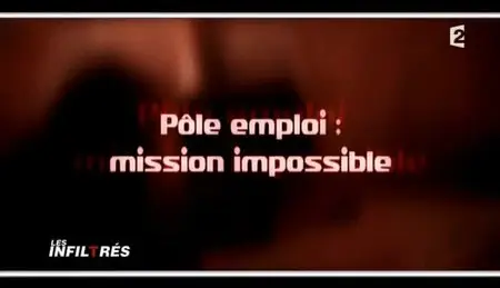 (Fr2) Les infiltrés - Pôle emploi, mission impossible (2013)