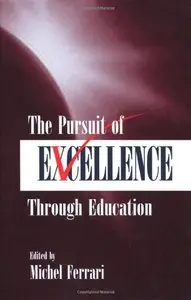 The Pursuit of Excellence Through Education (Educational Psychology Series) by Michel Ferrari [Repost]
