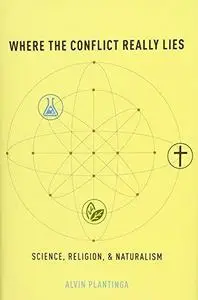 Where the Conflict Really Lies: Science, Religion, and Naturalism