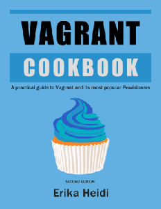 Vagrant CookBook: A practical guide to Vagrant