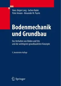 Bodenmechanik und Grundbau: Das Verhalten von Böden und Fels und die wichtigsten grundbaulichen Konzepte, 9 Auflage