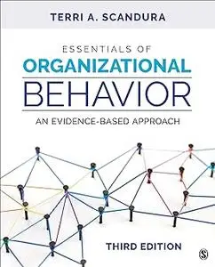 Essentials of Organizational Behavior: An Evidence-Based Approach