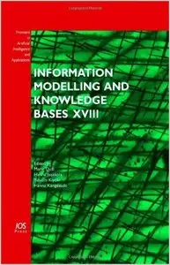 Information Modelling and Knowledge Bases XVIII. Frontiers in Artificial Intelligence and Applications by M. Duzi (Repost)
