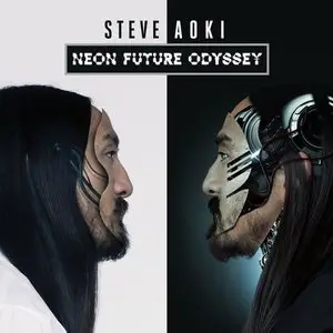 Steve Aoki - Neon Future Odyssey (2015)