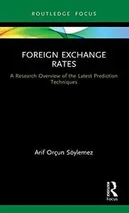 Foreign Exchange Rates: A Research Overview of the Latest Prediction Techniques
