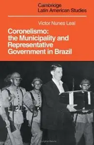 Coronelismo: The Municipality and Representative Government in Brazil (repost)