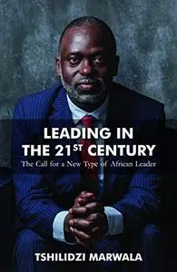 Leading in the 21st Century: The Call for a New Type of African Leader