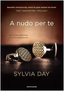 Day Sylvia - A nudo per te. The crossfire trilogy: 1