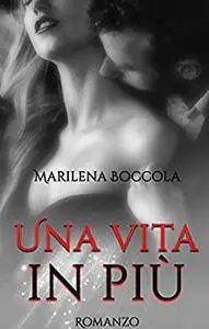 Marilena Boccola - Una vita in più