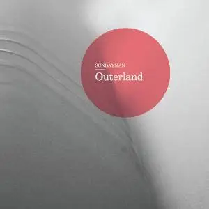 Sundayman - Outerland (2009) (Repost)