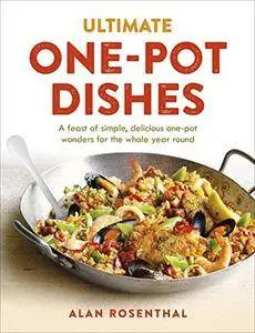 Ultimate one-pot dishes : a feast of simple, delicious one-pot wonders for the whole year round (Repost)
