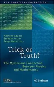 Trick or Truth?: The Mysterious Connection Between Physics and Mathematics [Repost]