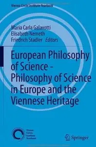 European Philosophy of Science - Philosophy of Science in Europe and the Viennese Heritage