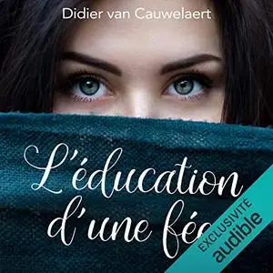 Didier Van Cauwelaert, "L'Éducation d'une fée"