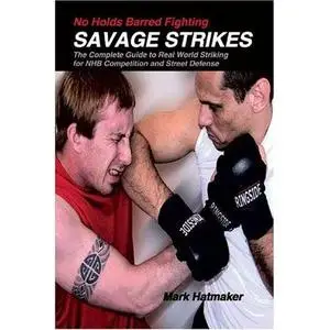 Mark Hatmaker - No Holds Barred Fighting: Savage Strikes 