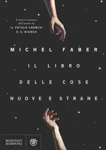 Michel Faber - Il libro delle cose nuove e strane