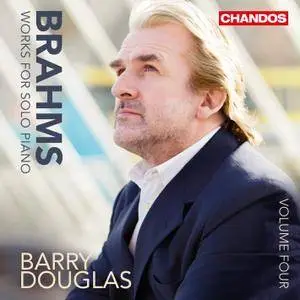 Barry Douglas - Johannes Brahms: Works for Solo Piano, Volume 4 (2015)