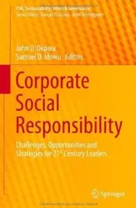 Corporate Social Responsibility: Challenges, Opportunities and Strategies for 21st Century Leaders [Repost]
