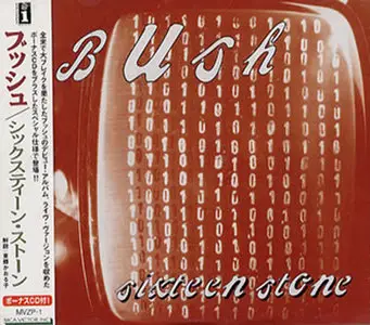 Bush - Sixteen Stone (1994) [Japanese Ltd. 2CD Ed. 1996]