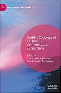 Positive Sociology of Leisure: Contemporary Perspectives