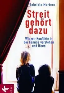 Streit gehört dazu: Wie wir Konflikte in der Familie verstehen und lösen (repost)