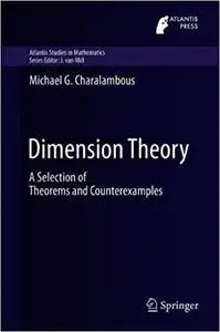 Dimension Theory: A Selection of Theorems and Counterexamples