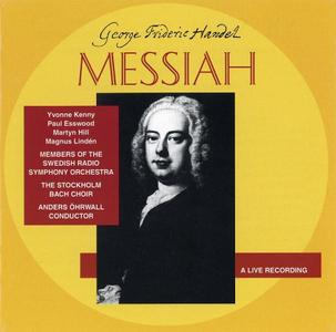 Anders Öhrwall, Swedish Radio Symphony Orchestra, The Stockholm Bach Choir - George Frederick Handel: Messiah (1997)