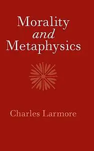 Morality and Metaphysics