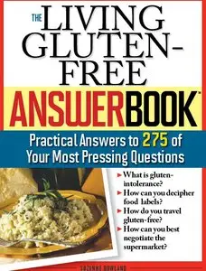 The Living Gluten-Free Answer Book: Answers to 275 of Your Most Pressing Questions (repost)